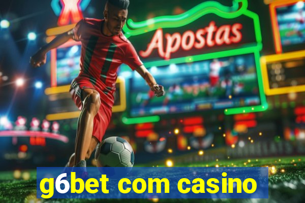 g6bet com casino